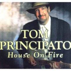 Tom Principato : House On Fire